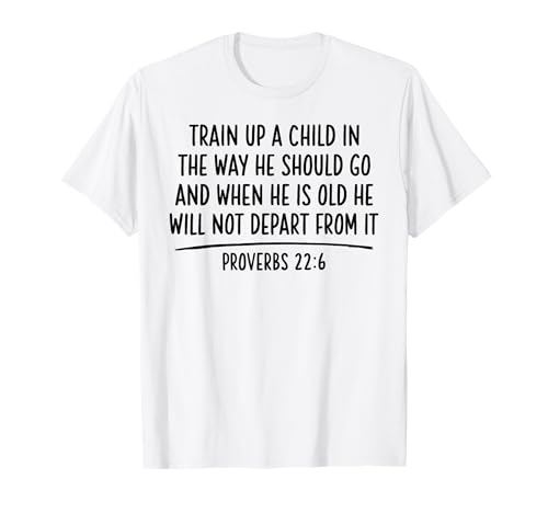 Trainiere ein Kind Sprichwörter 22:6 Bibelvers Jesus T-Shirt Trainiere ein Kind Sprichwörter 22:6 Bibelvers Jesus T-Shirt von Faithful Living Scripture Wear