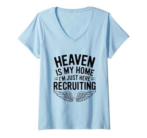 Damen Der Himmel ist Mein Zuhause Ich Bin nur Hier, um Spaß bei der Rekrutierung T-Shirt mit V-Ausschnitt Damen Der Himmel ist Mein Zuhause Ich Bin nur Hier, um Spaß bei der Rekrutierung T-Shirt mit V-Ausschnitt von Faithful Recruiters Apparel for Believers