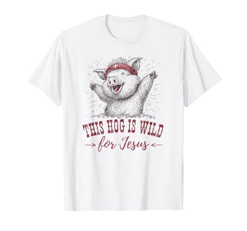 This Hog is Wild for Jesus Wear für christliche Frauen T-Shirt This Hog is Wild for Jesus Wear für christliche Frauen T-Shirt von Faithfully Southern Apparel Co.