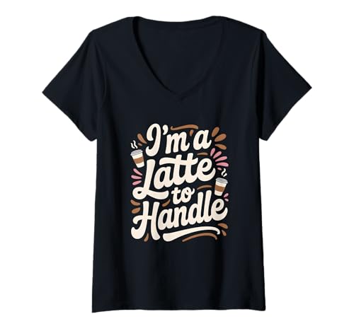 Damen I'm a Latte to Handle Herbst Herbst Kürbis Gewürz T-Shirt mit V-Ausschnitt Damen I'm a Latte to Handle Herbst Herbst Kürbis Gewürz T-Shirt mit V-Ausschnitt von Fall Autumn Pumpkin Spice Fall Coffee Culture