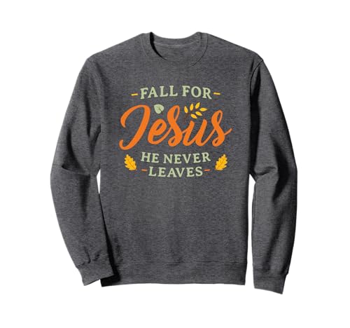 Fall for Jesus He Never Leaves Cute Women Christian Autumn Sweatshirt Fall for Jesus He Never Leaves Cute Women Christian Autumn Sweatshirt von Fall Christian Gifts Fall for Jesus Mens Womens
