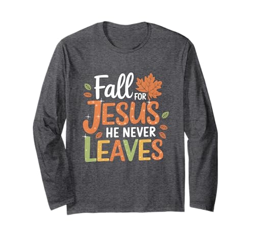 Verlässt den Herbst Christliche Frauen verlieben Sich in Jesus, den er nie verlässt Langarmshirt Verlässt den Herbst Christliche Frauen verlieben Sich in Jesus, den er nie verlässt Langarmshirt von Fall For Jesus He Never Leaves Shirt Cute Autumn