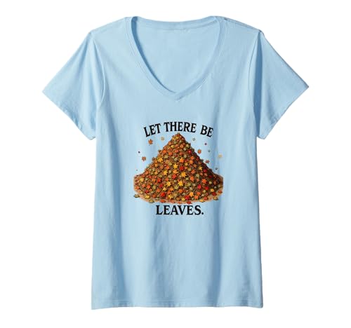 Damen Let There Be Leaves Happy Fall Harvest Herbst-Laub-Wortspiel T-Shirt mit V-Ausschnitt Damen Let There Be Leaves Happy Fall Harvest Herbst-Laub-Wortspiel T-Shirt mit V-Ausschnitt von Fall Harvest Festival Novelty Apparel