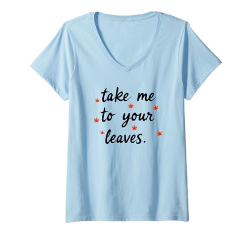 Damen Take Me to Your Leaves Happy Fall Harvest Damen Herbst T-Shirt mit V-Ausschnitt Damen Take Me to Your Leaves Happy Fall Harvest Damen Herbst T-Shirt mit V-Ausschnitt von Fall Harvest Festival Novelty Apparel