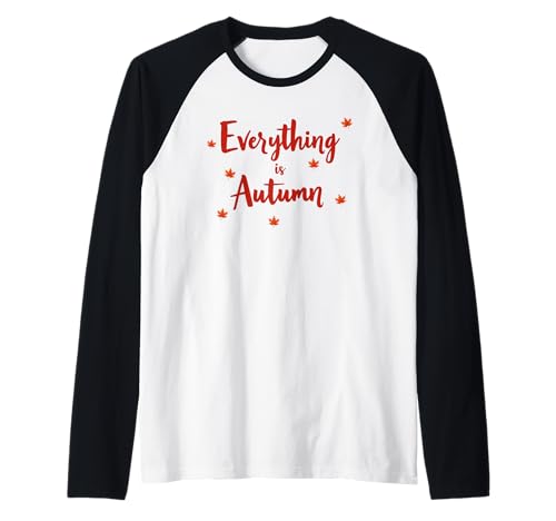 Everything is Autumn Happy Fall Harvest Damen Herbst Raglan Everything is Autumn Happy Fall Harvest Damen Herbst Raglan von Fall Harvest Festival Novelty Apparel
