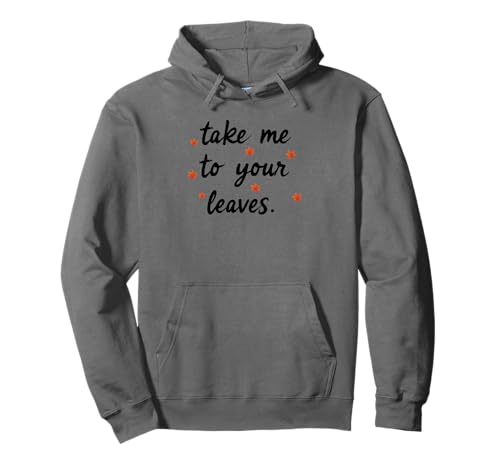 Take Me to Your Leaves Happy Fall Harvest Damen Herbst Pullover Hoodie Take Me to Your Leaves Happy Fall Harvest Damen Herbst Pullover Hoodie von Fall Harvest Festival Novelty Apparel