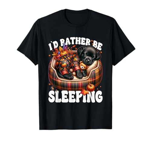 Id Rather Be Sleeping Fall Saying for Women Cute Labrador T-Shirt von Fall Labrador Gifts For Black Labrador Dog Lovers
