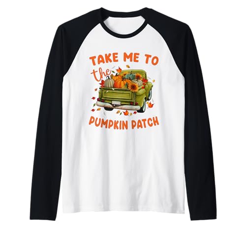 Take Me To The Pumpkin Patch Herbst Kürbis Patch Thanksgiving Raglan von Fall Pumpkin Patch Thanksgiving Funny Outfits