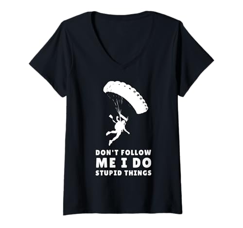 Damen Don't Follow Me I Do Stupid Things Skydive Fallschirmsprung T-Shirt mit V-Ausschnitt Damen Don't Follow Me I Do Stupid Things Skydive Fallschirmsprung T-Shirt mit V-Ausschnitt von Fallschirmspringen Fallschirmsprung Skydiving