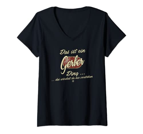 Damen Das ist ein Gerber Ding - Lustiges Familie Gerber T-Shirt mit V-Ausschnitt Damen Das ist ein Gerber Ding - Lustiges Familie Gerber T-Shirt mit V-Ausschnitt von Familie Gerber Name Nachname Lustig Geschenk