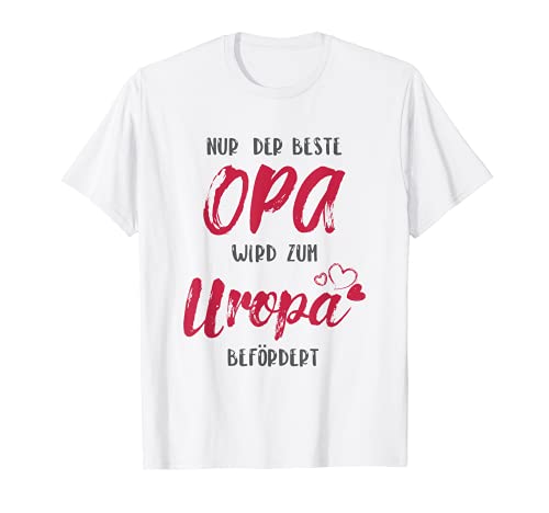 Herren Beste Opa wird zum Uropa befördert T-Shirt Herren Beste Opa wird zum Uropa befördert T-Shirt von Familie Geschenk