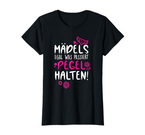 Mädels Egal was Passiert Pegel Halten Humor Fun T-Shirt Mädels Egal was Passiert Pegel Halten Humor Fun T-Shirt von Familie Geschenkidee