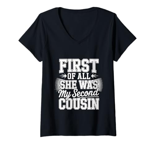 Damen First of All She was My Second Cousin Unangenehme Witze - T-Shirt mit V-Ausschnitt Damen First of All She was My Second Cousin Unangenehme Witze - T-Shirt mit V-Ausschnitt von Familie scherzt Cousin Humorleben