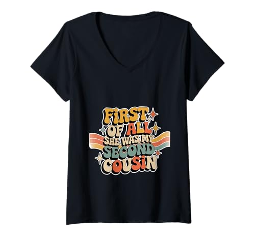 Damen First of All She was My Second Cousin Unangenehme Witze - T-Shirt mit V-Ausschnitt Damen First of All She was My Second Cousin Unangenehme Witze - T-Shirt mit V-Ausschnitt von Familie scherzt Cousin Humorleben