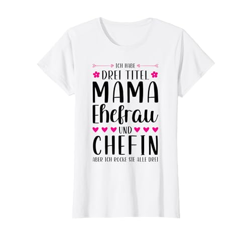 Mama Ehefrau und Chefin Mama Familie T-Shirt Mama Ehefrau und Chefin Mama Familie T-Shirt von Familie & Chefin Geschenk-Idee