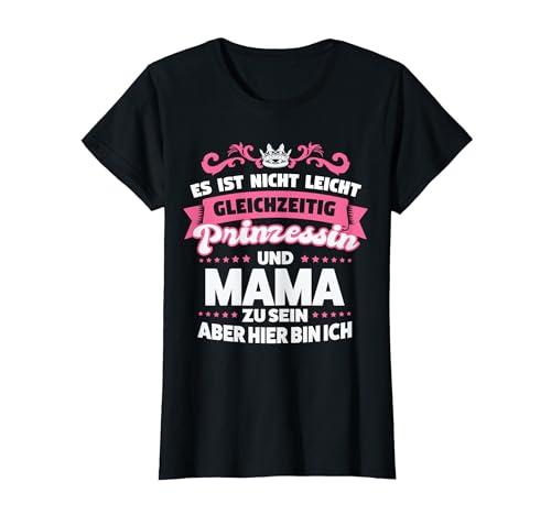 Princess and Mama zu seiner Mutterfamilie T-Shirt Princess and Mama zu seiner Mutterfamilie T-Shirt von Familie & Mama Geschenk-Idee