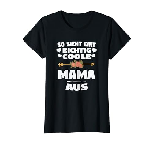 So sieht eine richtig coole Mama aus Mama Familie T-Shirt von Familie & Mutter Geschenk-Idee