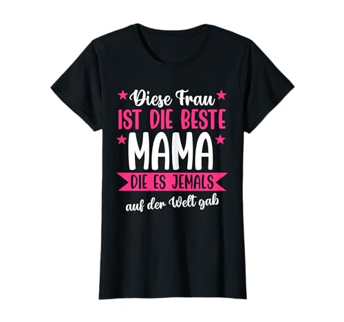 Diese Frau ist die beste Mama Mama Familie T-Shirt Diese Frau ist die beste Mama Mama Familie T-Shirt von Familie & Mutter Geschenk