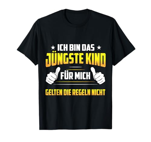 Ich bin das jüngste Kind - Regeln gelten nicht Geschenk T-Shirt Ich bin das jüngste Kind - Regeln gelten nicht Geschenk T-Shirt von Familien Geschwister Bruder Schwester Geschenkidee