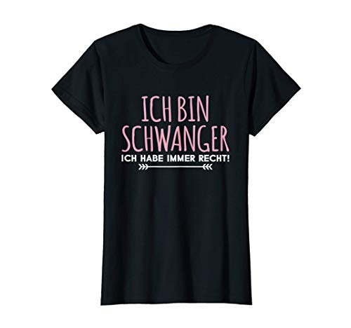 Damen Ich Bin Schwanger Ich Habe Immer Recht Werdende Mutter Kind T-Shirt von Familien Schwangerschaft Kinder Baby Fun Geschenke