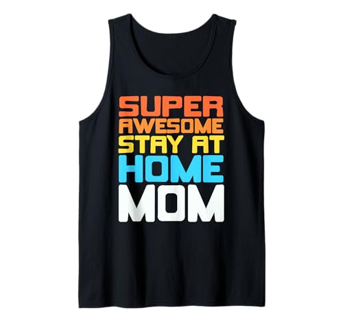Super Tolle Zuhause Mama Stolz und Humor Tank Top Super Tolle Zuhause Mama Stolz und Humor Tank Top von Familienhumor und Liebe für Mütter