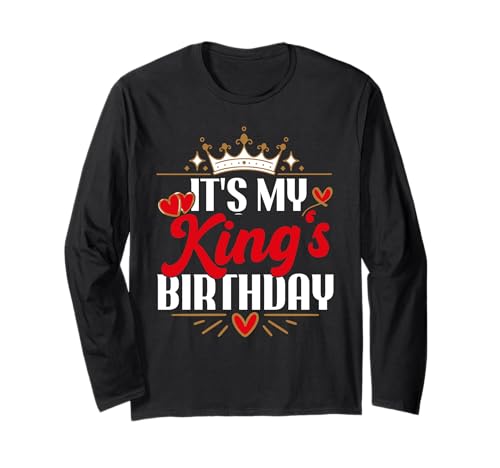 Es ist die Geburtstagspatele meines Königs für Frau Mädchen Langarmshirt von Familienkönig und Königin Geburtstag Krone cooles
