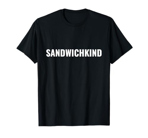 Lustiger Spruch für Sandwichkinder mittleres Kind Mittelkind T-Shirt von Familienleben Bruder Schwester Vater Mutter Family