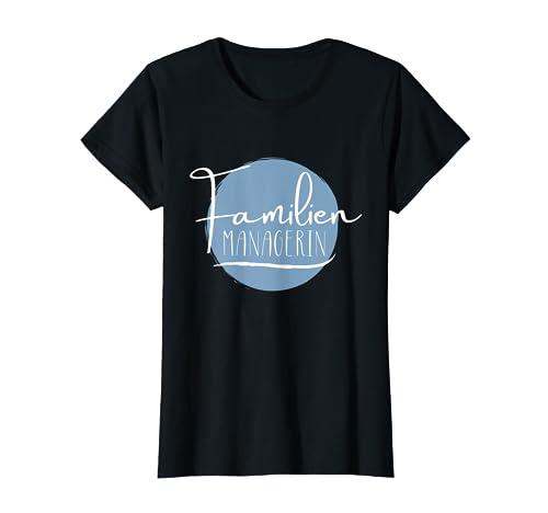 Familienmanagerin T-Shirt | Mama ist die Chefin der Familie T-Shirt Familienmanagerin T-Shirt | Mama ist die Chefin der Familie T-Shirt von Familienmanagerin | Mama ist der Boss T-Shirt