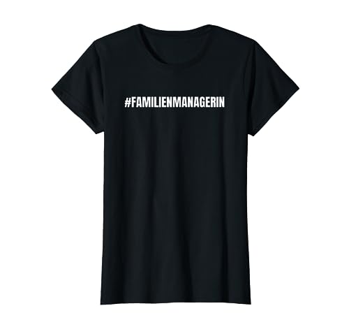 Familienmanagerin T-Shirt | Mama ist die Chefin der Familie T-Shirt Familienmanagerin T-Shirt | Mama ist die Chefin der Familie T-Shirt von Familienmanagerin | Mama ist der Boss T-Shirt