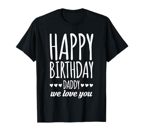 Happy Birthday Daddy T-Shirt Geschenk Vatertag Vater Papi T-Shirt Happy Birthday Daddy T-Shirt Geschenk Vatertag Vater Papi T-Shirt von Familienmitglieder Familie Shirts & Geschenke