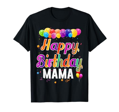 Mama Geburtstag Happy Birthday Mama T-Shirt von Family Birthday Kids