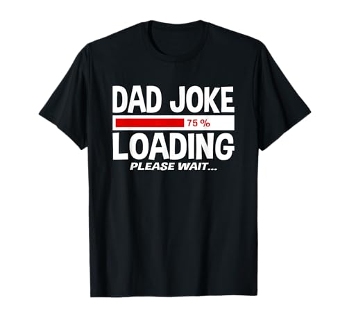 Herren Lustiges Vatertagsgeschenk für Herren, Aufschrift "Dad Joke is Loading Please Wait" T-Shirt Herren Lustiges Vatertagsgeschenk für Herren, Aufschrift "Dad Joke is Loading Please Wait" T-Shirt von Family Gifts Store