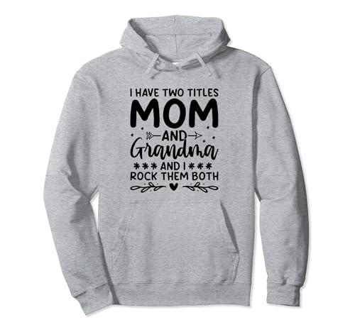 Ich habe zwei Titel Mama und Grandma und ich rocke sie beide Pullover Hoodie von Family Grandchildren Gift For A Grandma