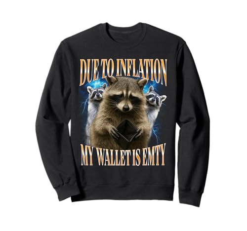 Funny Sarcastic Inflation Wallet Raccoon Sweatshirt Funny Sarcastic Inflation Wallet Raccoon Sweatshirt von Family Inflation Parody