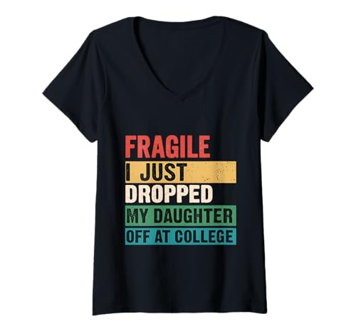 Damen Fragile Ich Habe gerade Meine Tochter an der College-Familie abgesetzt T-Shirt mit V-Ausschnitt Damen Fragile Ich Habe gerade Meine Tochter an der College-Familie abgesetzt T-Shirt mit V-Ausschnitt von Family Joke and a Sarcastic Saying
