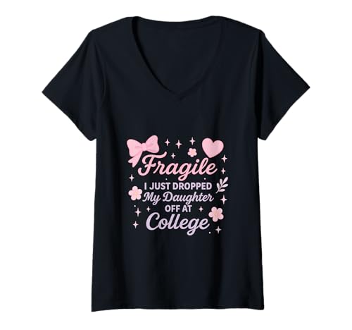 Damen Fragile Ich Habe gerade Meine Tochter an der College-Familie abgesetzt T-Shirt mit V-Ausschnitt Damen Fragile Ich Habe gerade Meine Tochter an der College-Familie abgesetzt T-Shirt mit V-Ausschnitt von Family Joke and a Sarcastic Saying