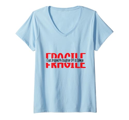Damen Fragile Ich Habe gerade Meine Tochter an der College-Familie abgesetzt T-Shirt mit V-Ausschnitt Damen Fragile Ich Habe gerade Meine Tochter an der College-Familie abgesetzt T-Shirt mit V-Ausschnitt von Family Joke and a Sarcastic Saying