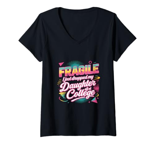 Damen Fragile Ich Habe gerade Meine Tochter an der College-Familie abgesetzt T-Shirt mit V-Ausschnitt Damen Fragile Ich Habe gerade Meine Tochter an der College-Familie abgesetzt T-Shirt mit V-Ausschnitt von Family Joke and a Sarcastic Saying