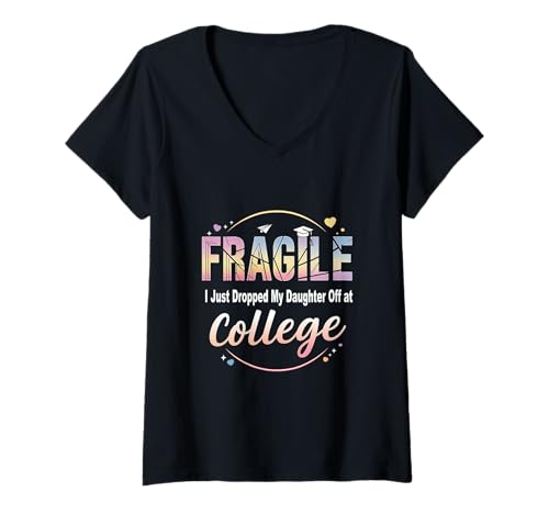 Damen Fragile Ich Habe gerade Meine Tochter an der College-Familie abgesetzt T-Shirt mit V-Ausschnitt Damen Fragile Ich Habe gerade Meine Tochter an der College-Familie abgesetzt T-Shirt mit V-Ausschnitt von Family Joke and a Sarcastic Saying