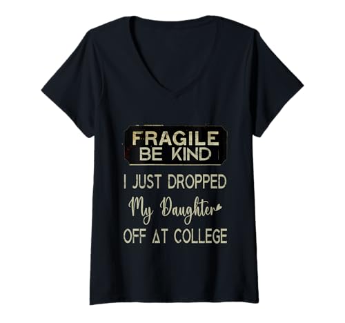 Damen Fragile I Just Droppped My Daughter Off at College Parents T-Shirt mit V-Ausschnitt Damen Fragile I Just Droppped My Daughter Off at College Parents T-Shirt mit V-Ausschnitt von Family Love Affection Shirts