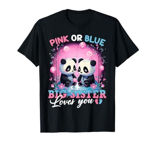 Pink Or Blue Big Sister Loves You Panda Baby Gender Reveal T-Shirt Pink Or Blue Big Sister Loves You Panda Baby Gender Reveal T-Shirt von Family Matching Gender Reveal Baby Girl Boy Gifts