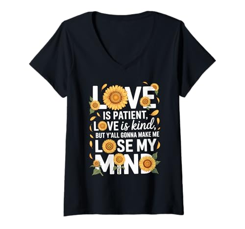 Damen Liebe ist geduldig Liebe ist nett, Aber Ihr werdet Mich verlieren Lassen T-Shirt mit V-Ausschnitt Damen Liebe ist geduldig Liebe ist nett, Aber Ihr werdet Mich verlieren Lassen T-Shirt mit V-Ausschnitt von Family Matching Love Patience Retro Fun SunFlowers
