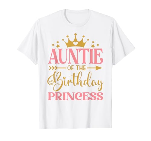 Auntie of The Birthday for Girl – 1. Geburtstag Prinzessin Mädchen T-Shirt von Family Matching Princess Girl Birthday Party