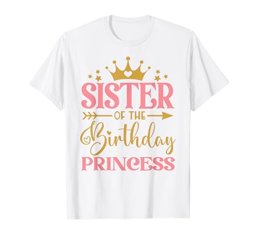 Sister of The Birthday for Girl – 1. Geburtstag Prinzessin Mädchen T-Shirt von Family Matching Princess Girl Birthday Party