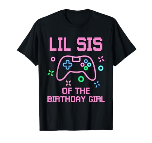 Lil Sis of The Birthday Girl passt zum Geburtstag eines Videospielers T-Shirt Lil Sis of The Birthday Girl passt zum Geburtstag eines Videospielers T-Shirt von Family Matching Video Gamer Birthday