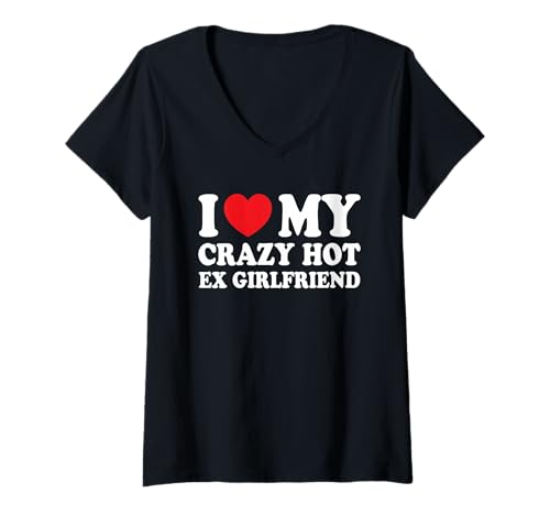 Damen I Love My Crazy Hot Ex Girlfriend Lustiger Freund T-Shirt mit V-Ausschnitt Damen I Love My Crazy Hot Ex Girlfriend Lustiger Freund T-Shirt mit V-Ausschnitt von Family Roots Supply Co.