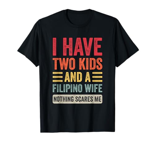 Ich Habe Zwei Kinder und eine philippinische Frau Lustiger Ehemann Papa T-Shirt Ich Habe Zwei Kinder und eine philippinische Frau Lustiger Ehemann Papa T-Shirt von Family Roots Supply Co.