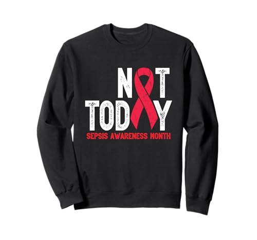 Not Today Sepsis Sepsis Bewusstsein Sepsis Survivor Männer Frauen Sweatshirt von Family September Sepsis Awareness Butterfly Gifts