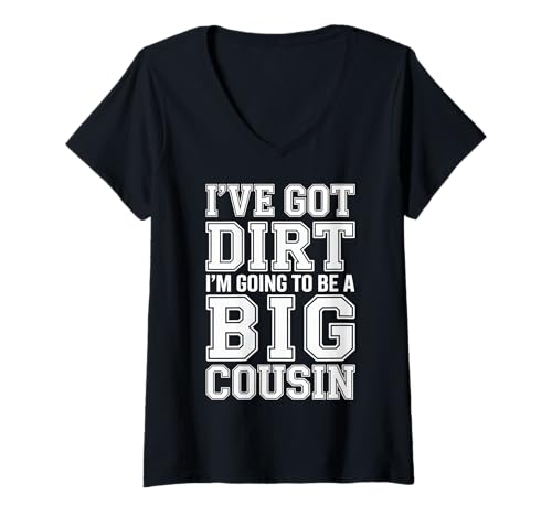 Damen I've Got Dirt I'm Going to Be A Big Cousin |- T-Shirt mit V-Ausschnitt Damen I've Got Dirt I'm Going to Be A Big Cousin |- T-Shirt mit V-Ausschnitt von Family Toddler Announcement Pregnancy