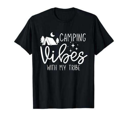 Camping Vibes with My Tribe Lustige Wochenendtrip Party für Mädchen T-Shirt Camping Vibes with My Tribe Lustige Wochenendtrip Party für Mädchen T-Shirt von Family Trip Summer Vacation Camping Crew Party